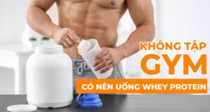 Người không tập gym có nên uống whey protein? Có nên uống thay thế bữa sáng được không. Mời các bạn tìm heieur nội sung bài viết dưới đây nhé!Người không tập gym có nên uống whey protein? Có nên uống thay thế bữa sáng được không. Mời các bạn tìm heieur nội sung bài viết dưới đây nhé!