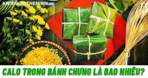 Calo trong bánh chưng là bao nhiêu? Mời các bạn tham khảo nội dung bài viết nhé!