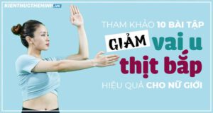 "Vai u thị bắp" khiến chị em tự tin khi diện tảng phục. Vậy bài tập giảm vai u thịt bắp tập luyện như thế nào? Mời chị em tham khảo nội dung bài viết dưới đây nhé!"Vai u thị bắp" khiến chị em tự tin khi diện tảng phục. Vậy bài tập giảm vai u thịt bắp tập luyện như thế nào? Mời chị em tham khảo nội dung bài viết dưới đây nhé!