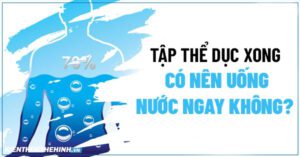 Tập thể dục xong có nên uống nước ngay không? Kiến Thức Thể Hình sẽ giúp các bạn trả lời câu hỏi này qua nội dung bài viết dưới đây....
