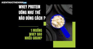 1 muống Whey bao nhieu gram? Whey Protein uống như thế nào đúng cách ? Kiến Thức Thể Hình mời bạn tham khảo nội dung bìa viết...