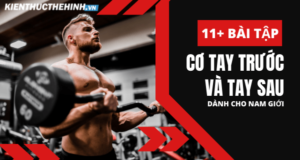 Một cánh tay đầy sức mạnh cũng hỗ trợ bạn luyện tập những bài tập nhóm cơ khác hiệu quả hơn. Tham khảo ngay tổng hợp 11+bài tập cơ tay trước và tay sau...