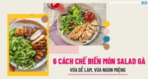 Bài viết dưới đây sẽ gợi ý cho các bạn 6 cách chế biến món salad gà vừa đơn giản, vừa ngon miệng. Xin mời các bạn hãy cùng tham khảo