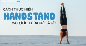 Handstand là một trong những tư thế Yoga khó nhất, nhưng không có nghĩa là không thể thực hiện được. Vậy tập tư thế Handstand thế nào cho đúng