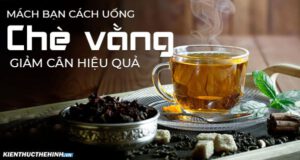 Vậy uống chè vằng có giảm cân hiệu quả không? Chúng tôi xin chia sẻ với bạn cách uống chè vằng giảm cân hiệu quả 13kg trong 4 tháng.