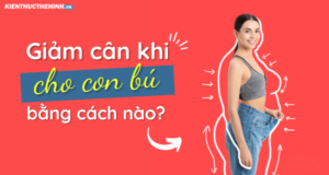 Mối quan tâm chính của nhiều bà mẹ sau khi sinh con là phương pháp giảm cân nhanh chóng, an toàn, không ảnh hưởng đến sức khỏe của cả mẹ và bé. Để số cân...