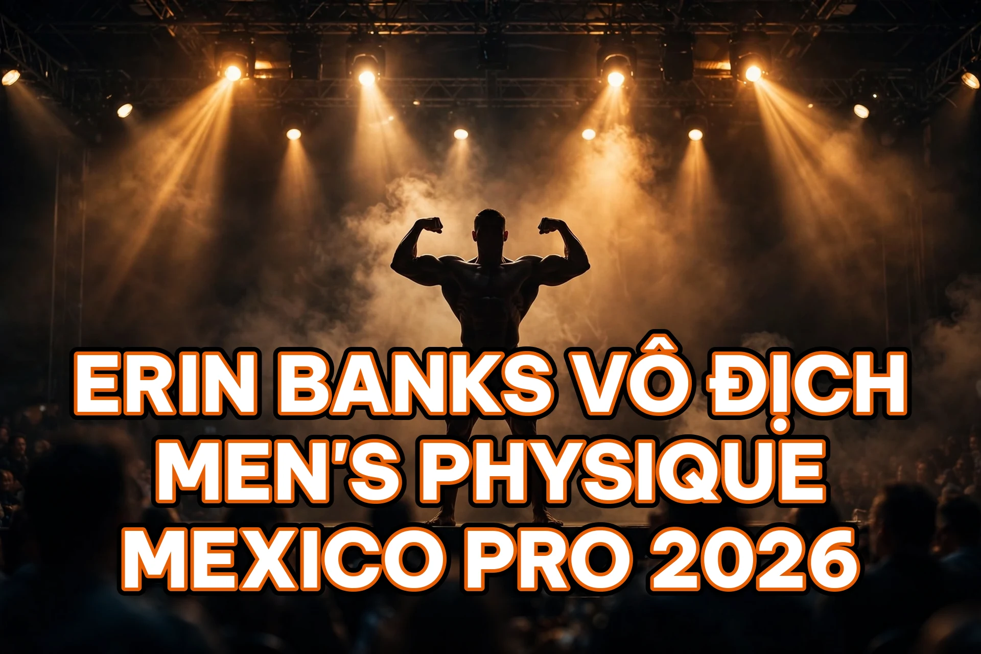 Erin Banks vô địch Men's Physique Mexico Pro 2026